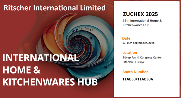 35th INTERNATIONAL ZUCHEX HOME & KITCHENWARES FAIR INVITATION - Ritscher International Limited
